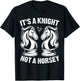 It's A Knight Not A Horsey T-Shirt - T-Shirt | Black