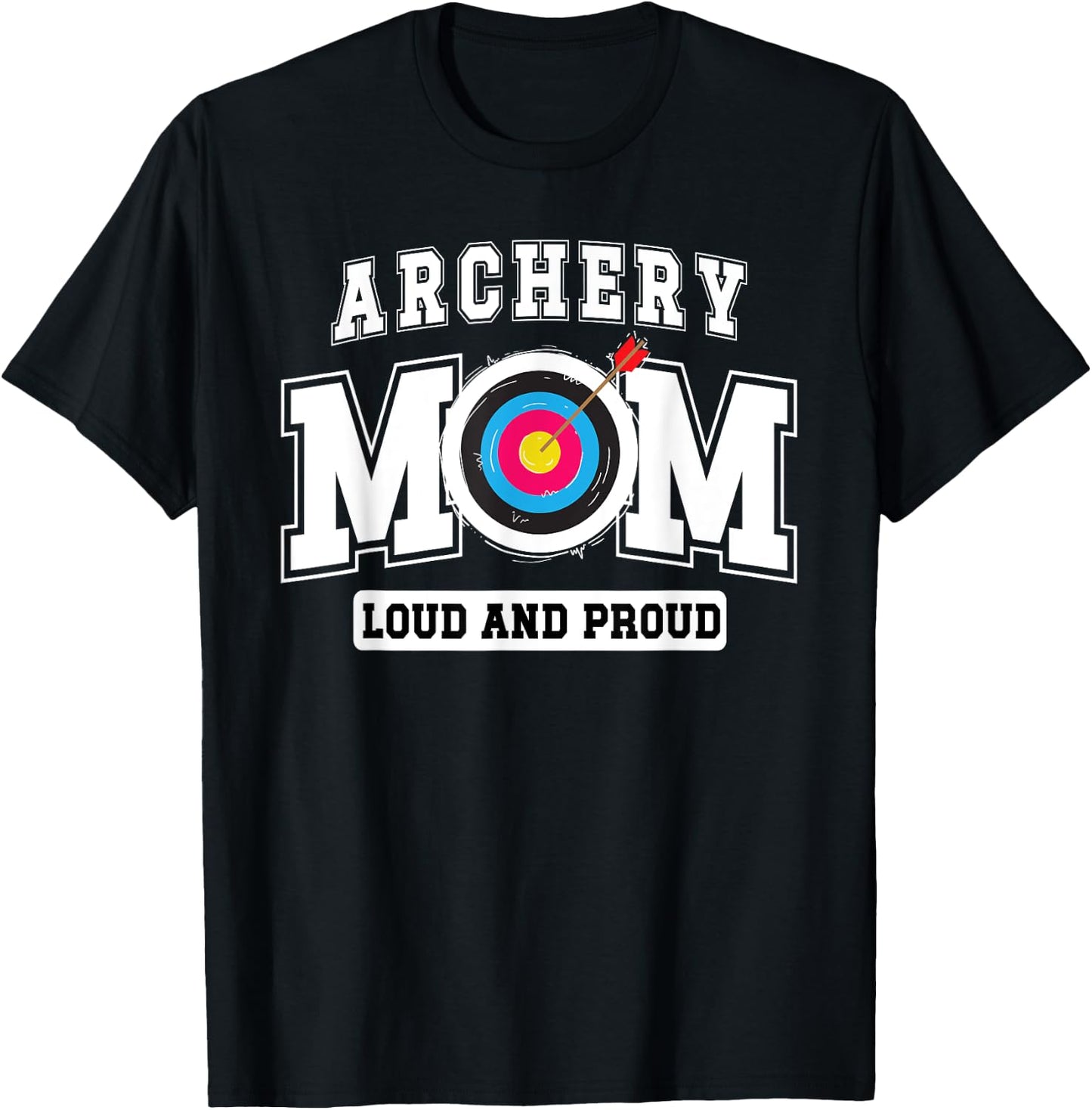Archery Mom Loud Archery Mother Of An Archer Mom T-Shirt - T-Shirt | Black