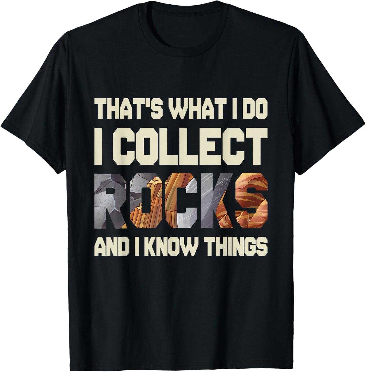 I Collect Rocks And I Know Things - Geology Geologist Geode T-Shirt - T-Shirt | Black