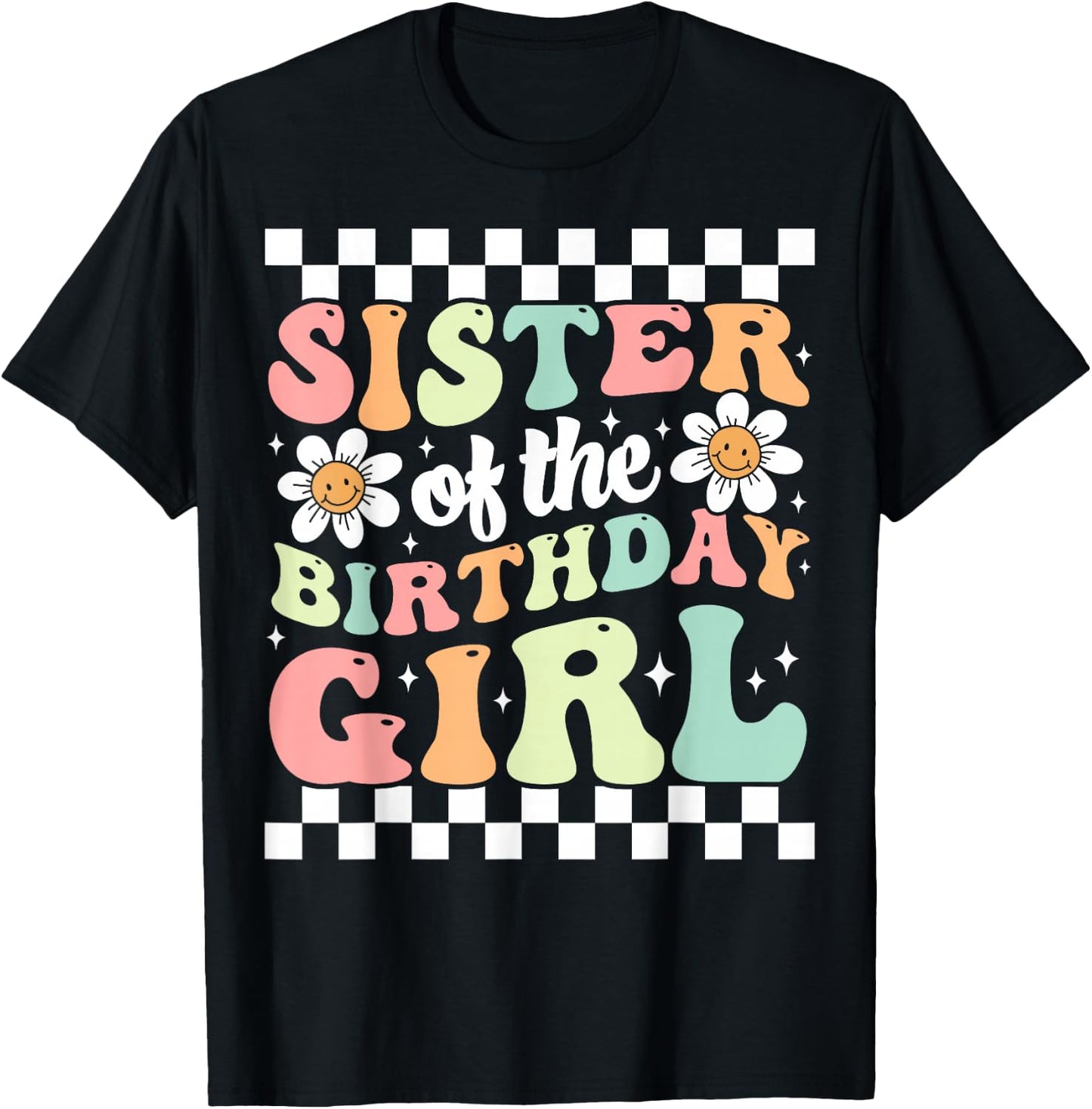 Sister of The Birthday Girl Family Groovy Birthday Party T-Shirt - T-Shirt | Black