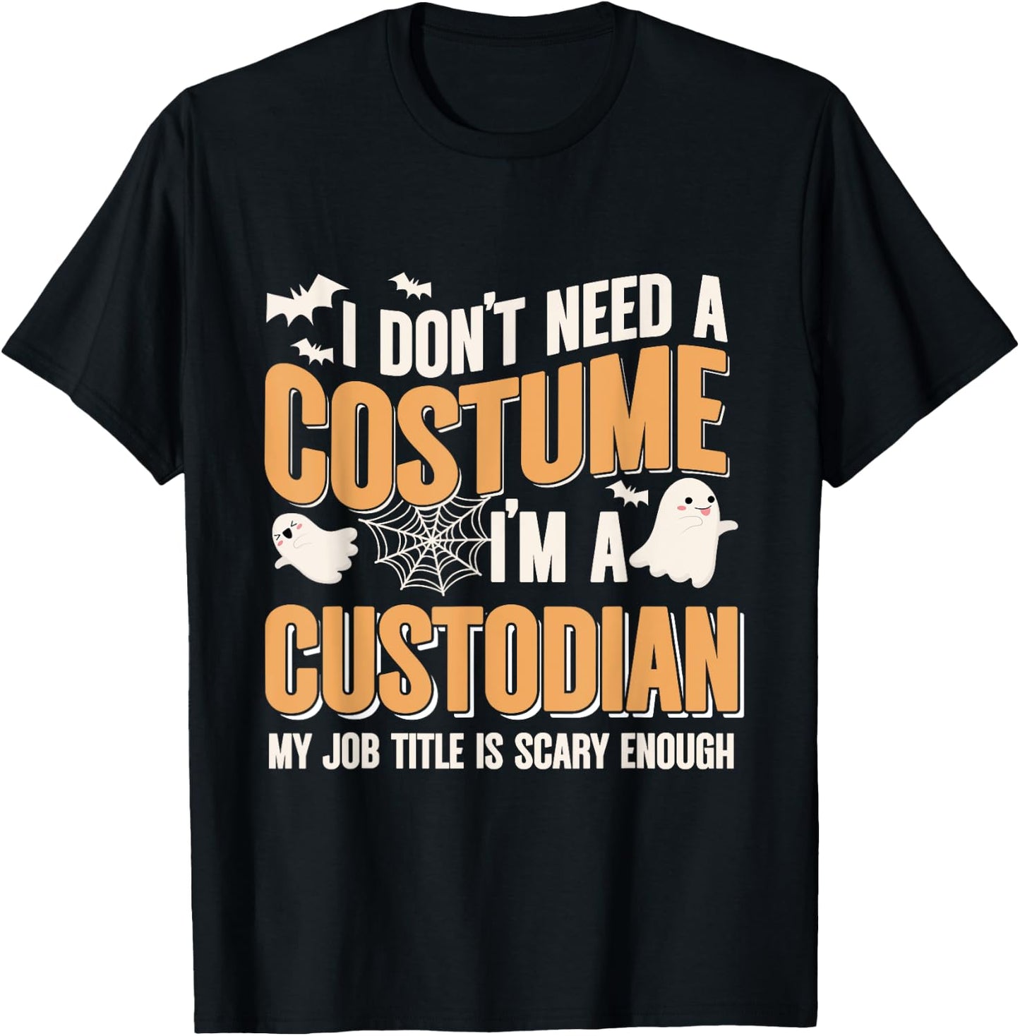 I Don't Need A Costume I'm A Custodian Halloween T-Shirt - T-Shirt | Black
