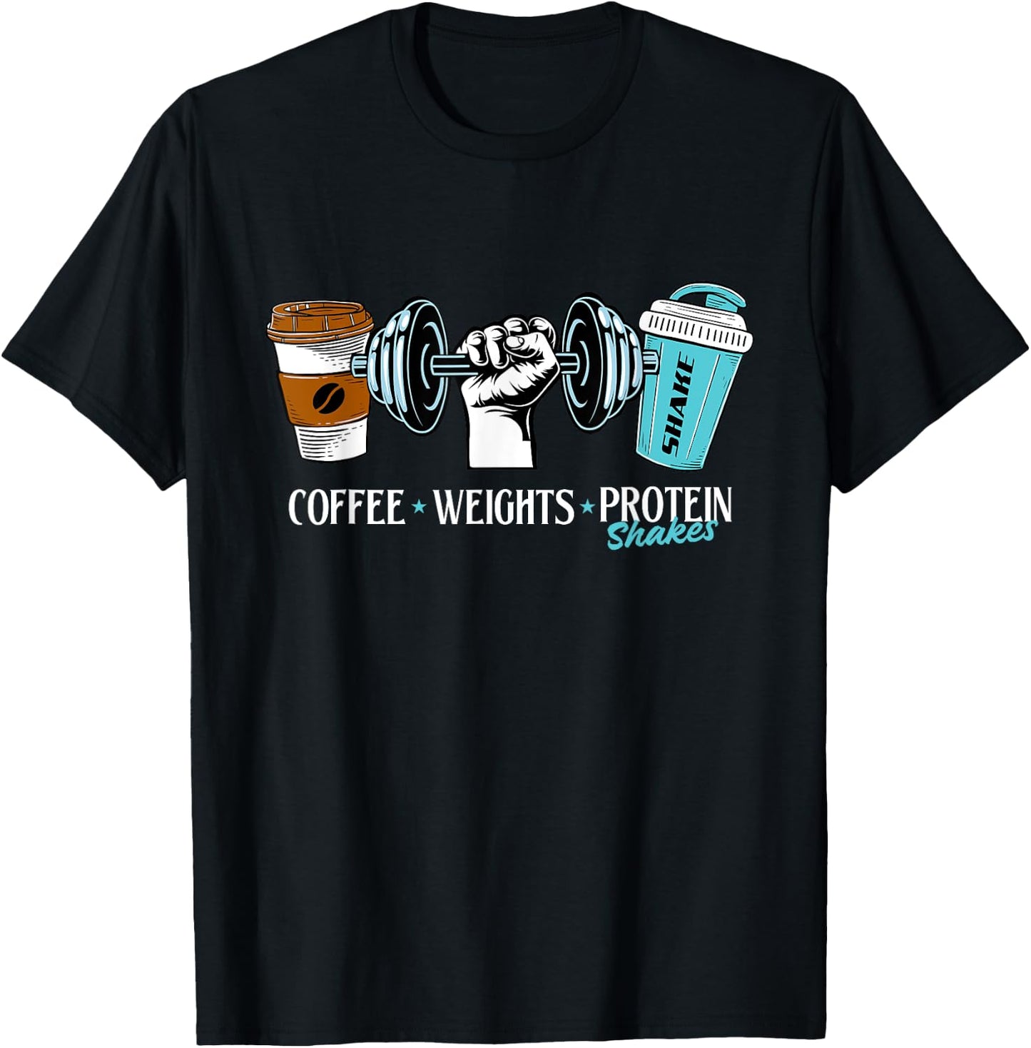 Coffee Weights Protein Shakes - Workout Gym Weightlifting T-Shirt - T-Shirt | Black