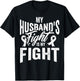 InGENIUS Cancer Awareness My Husbands Fight Is My Fight Support -Adults Black Classic Fit Short Sleeve T-Shirt - T-Shirt | Black