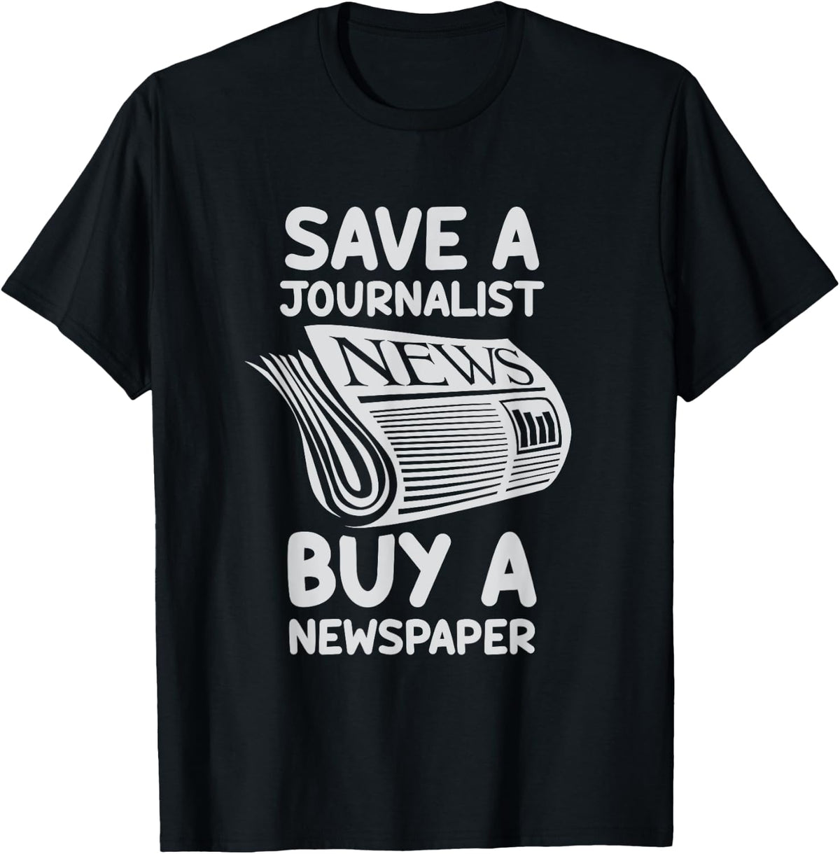 Save A Journalist Buy A Newspaper Journalism Job Press T-Shirt - T-Shirt | Black