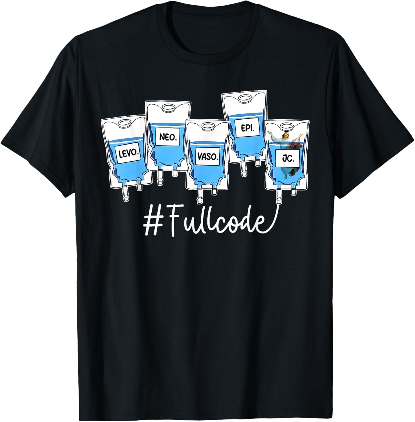 Full Code ICU ER Nurse Pharmacist Jesus Critical Care Nurse T-Shirt - T-Shirt | Black