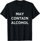 May Contain Alcohol Blurry Blurred Funny Drinking Party T-Shirt - T-Shirt | Black