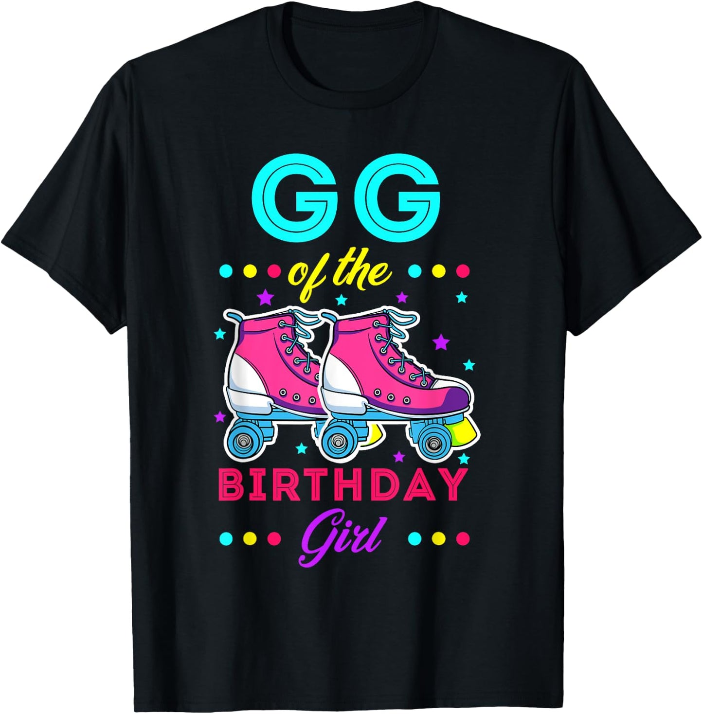 GG of the Birthday Girl Roller Skates Bday Skating Theme T-Shirt - T-Shirt | Black