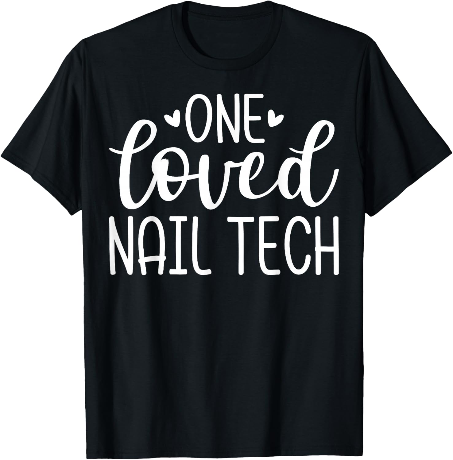 One Loved Nail Tech - Valentine's Day Manicurist Nail Artist T-Shirt - T-Shirt | Black