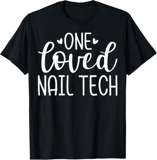 One Loved Nail Tech - Valentine's Day Manicurist Nail Artist T-Shirt - T-Shirt | Black