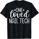 One Loved Nail Tech - Valentine's Day Manicurist Nail Artist T-Shirt - T-Shirt | Black