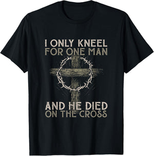 I only kneel for one man an he died on the cross - Jesus T-Shirt - T-Shirt | Black