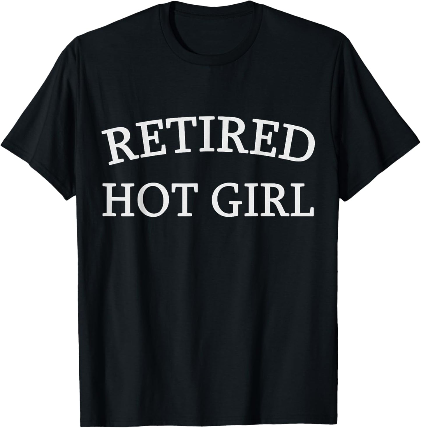Retired Hot Girl - Funny Retirement Design T-Shirt - T-Shirt | Black