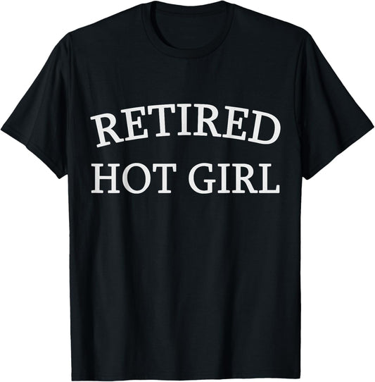 Retired Hot Girl - Funny Retirement Design T-Shirt - T-Shirt | Black