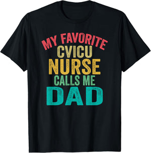 My favorite CVICU Nurse calls me Dad - Father's Day vintage T-Shirt - T-Shirt | Black