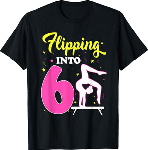Flipping Into 6th Birthday Gymnastic 6 Year Old Girl Party T-Shirt - T-Shirt | Black