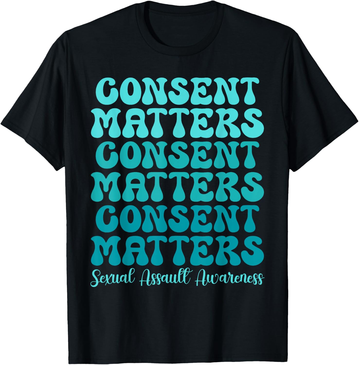 Consent Matters Sexual Assault Awareness Month Prevention T-Shirt - T-Shirt | Black