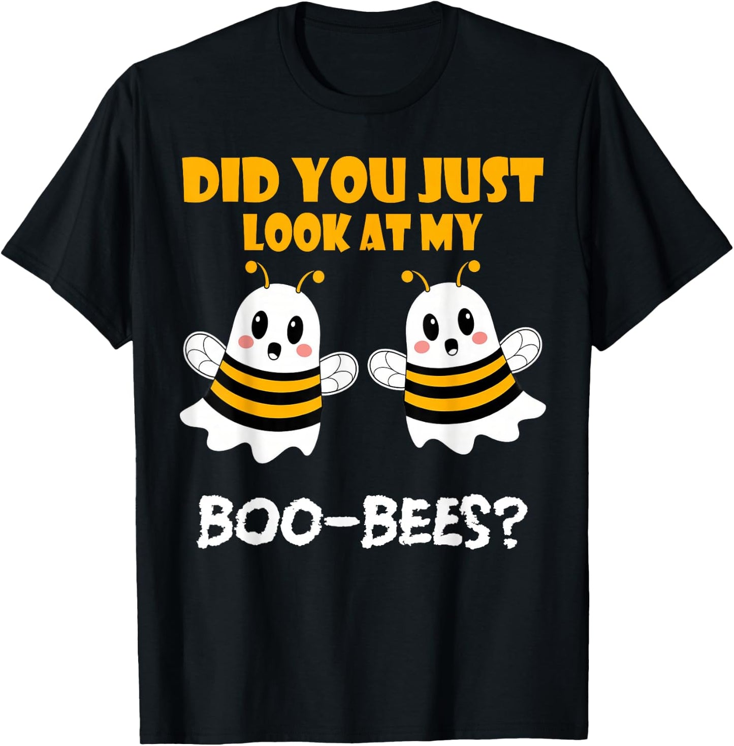 Funny Halloween, Did You Just Look At My Boo-Bees T-Shirt - T-Shirt | Black