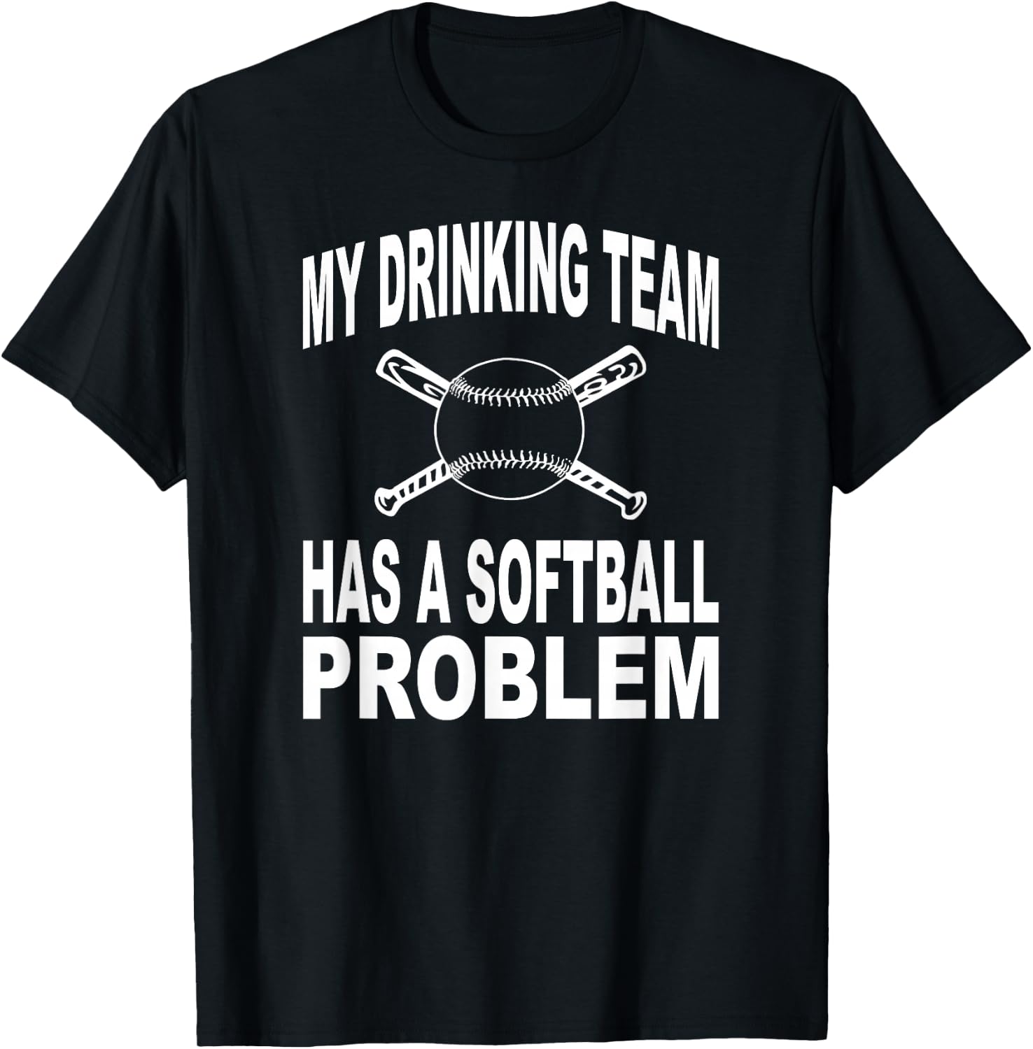 Funny Softball Shirt My Drinking Team Has A Softball Problem T-Shirt - T-Shirt | Black