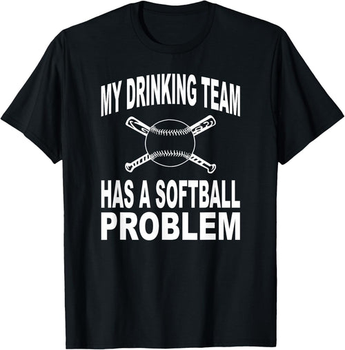 Funny Softball Shirt My Drinking Team Has A Softball Problem