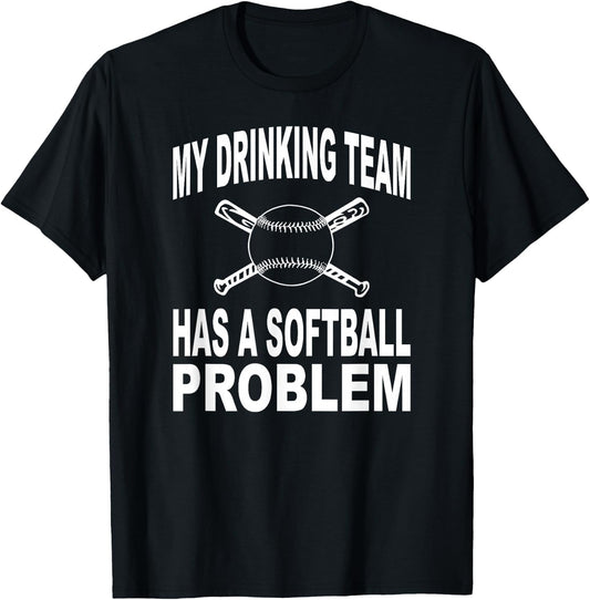 Funny Softball Shirt My Drinking Team Has A Softball Problem T-Shirt - T-Shirt | Black