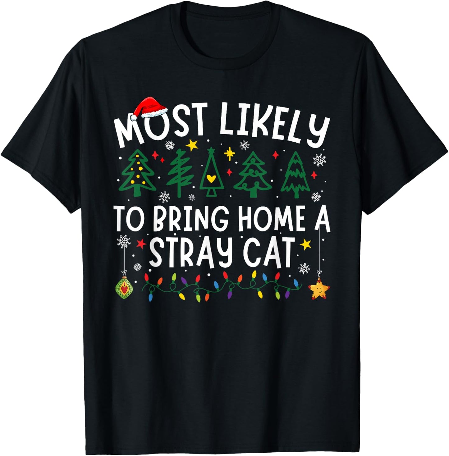 Most Likely To Bring Home A Stray Cat Matching Christmas T-Shirt - T-Shirt | Black