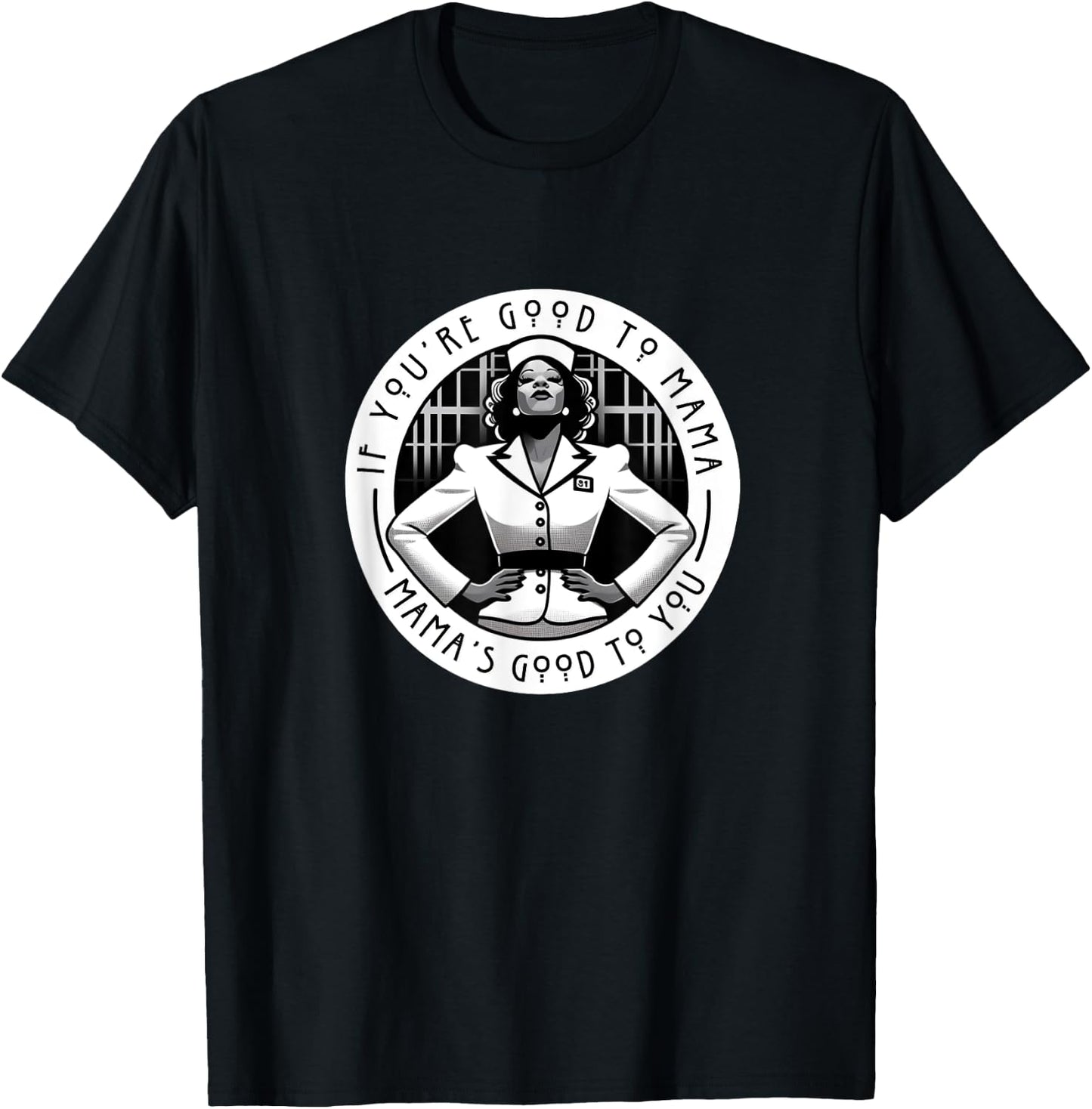 Chicago If You're Good To Mama Jazz 1920s Musical Theatre T-Shirt - T-Shirt | Black