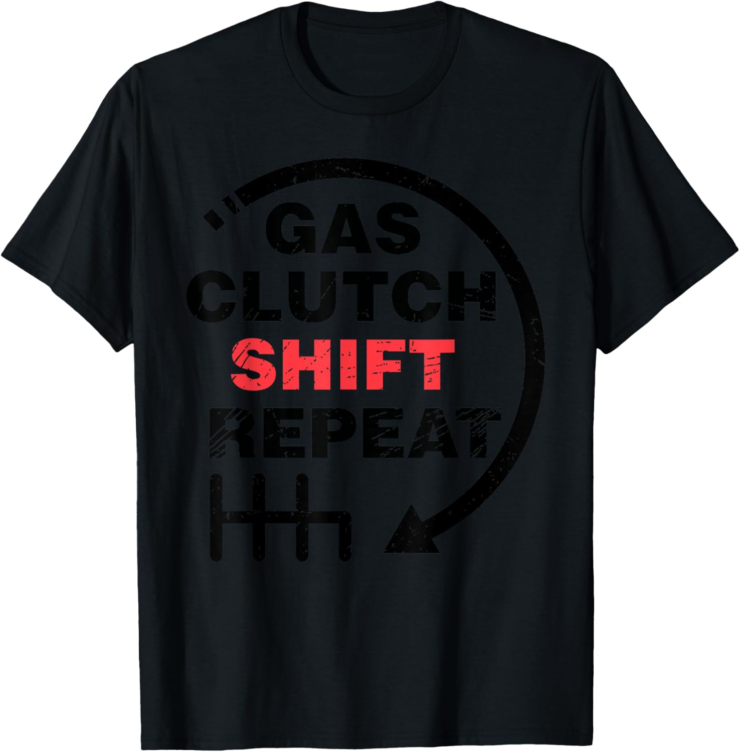 Gas Clutch Shift Repeat Funny Automotive Mechanic Gift Men T-Shirt - T-Shirt | Black