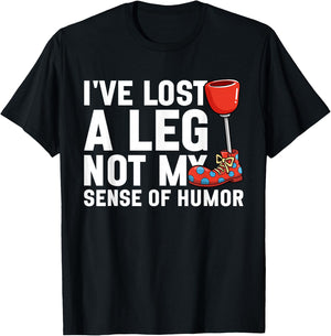 I've Lost My Leg Not My Sense of Humor Funny Leg Amputee T-Shirt - T-Shirt | Black