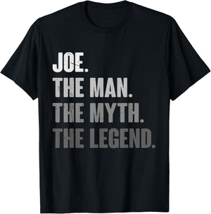 Joe The Man The Myth The Legend Funny Gift Joe T-Shirt - T-Shirt | Black