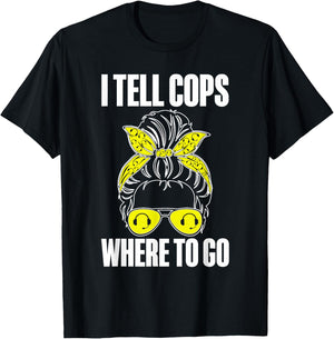 I Tell Cops Where To Go 911 Police Emergency Dispatcher T-Shirt - T-Shirt | Black