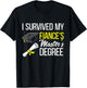i survived my fiance's Masters degree graduate T-Shirt - T-Shirt | Black