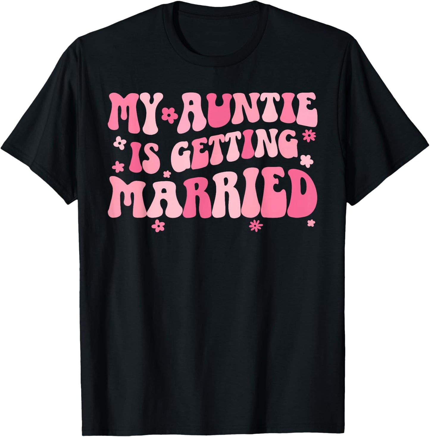 My Auntie is Getting Married Niece of The Bride Niece T-Shirt - T-Shirt | Black