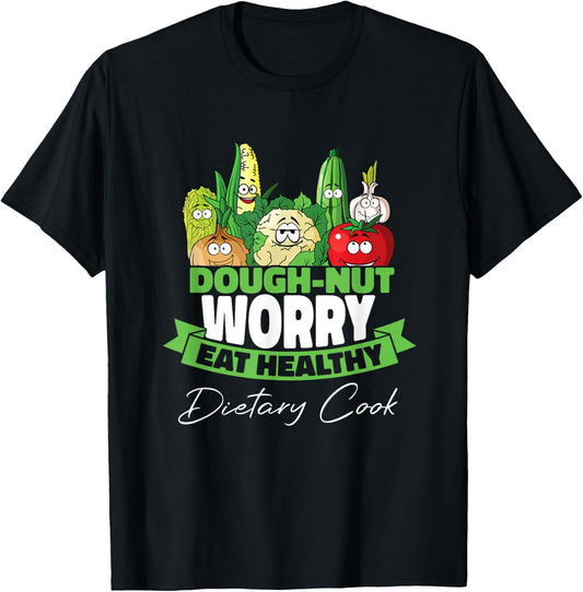 Dietary Cook Food Service Worker Cafeteria Dietary Cook T-Shirt - T-Shirt | Black