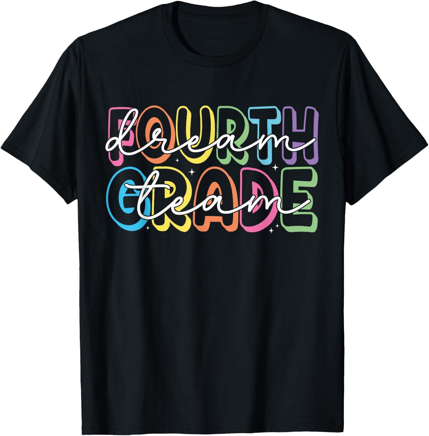 Fourth Grade Dream Team 4th Grade Teacher Back to School Men Women Girls Kids T-Shirt - T-Shirt | Black