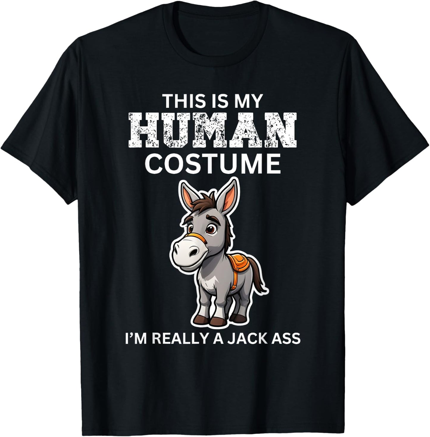 Funny Halloween Season I Am A Jackass Sarcastic Costume 2024 T-Shirt - T-Shirt | Black