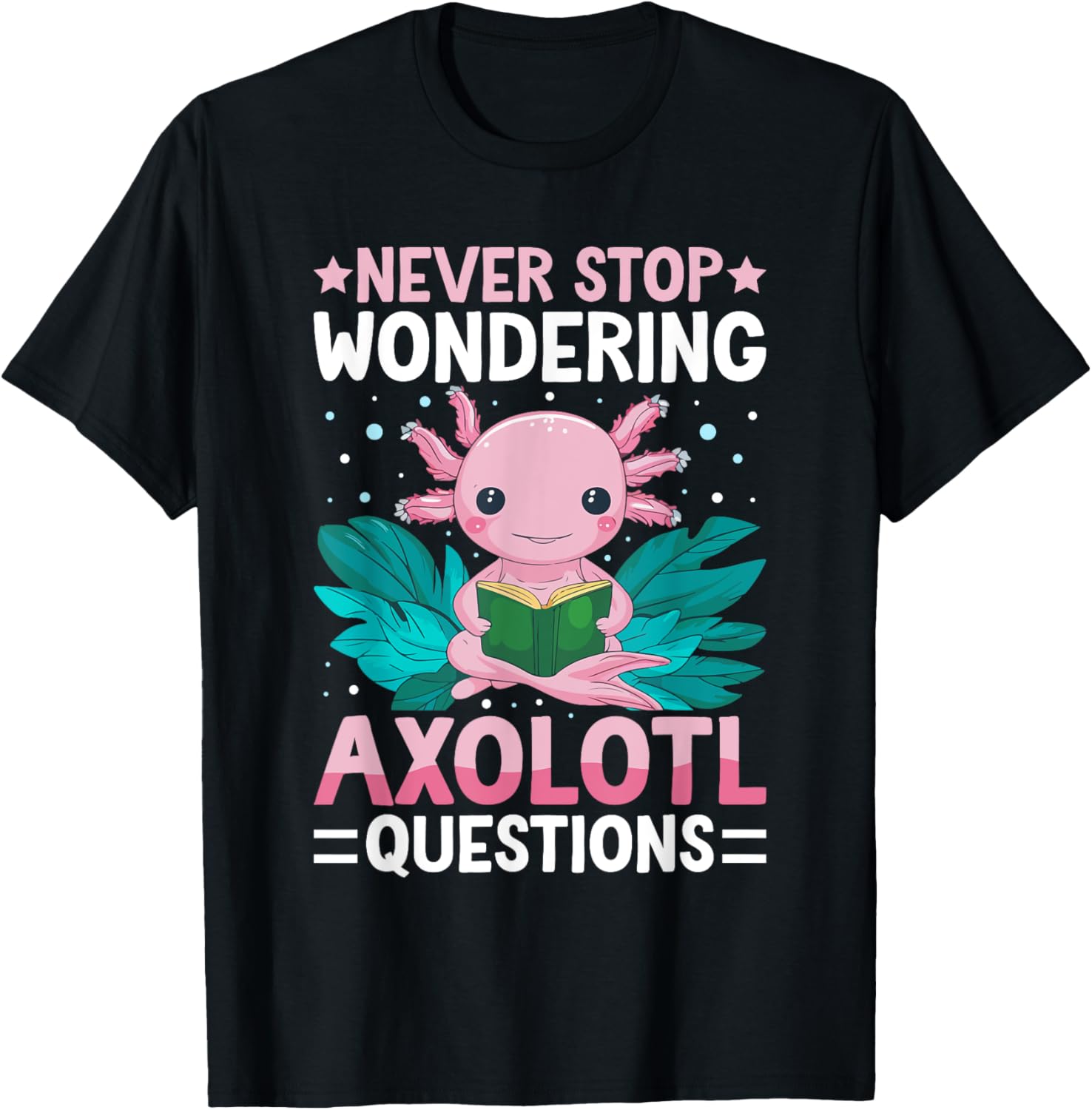 I Axolotl Questions Shirt Kids Axolotl Gifts For Boys T-Shirt - T-Shirt | Black