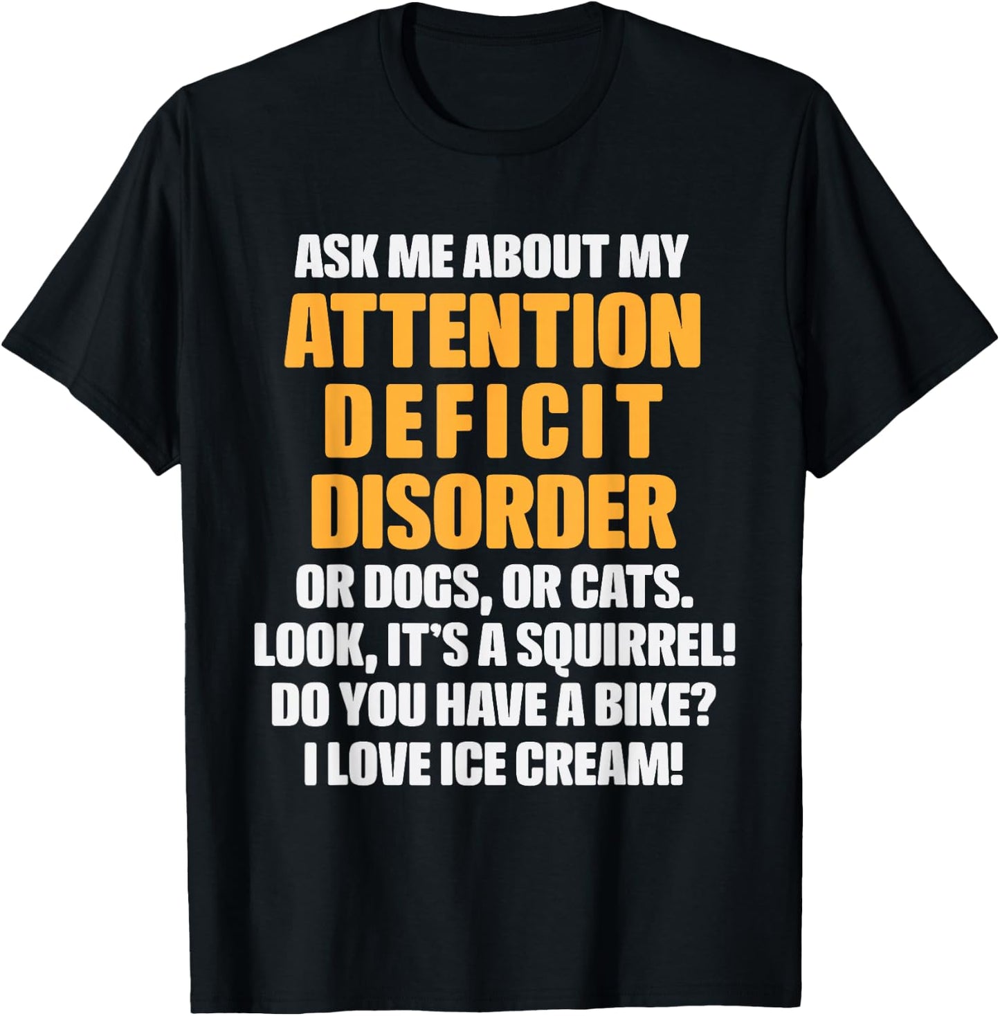 Ask Me About My ADHD Funny ADD Attention Deficit Disorder T-Shirt - T-Shirt | Black