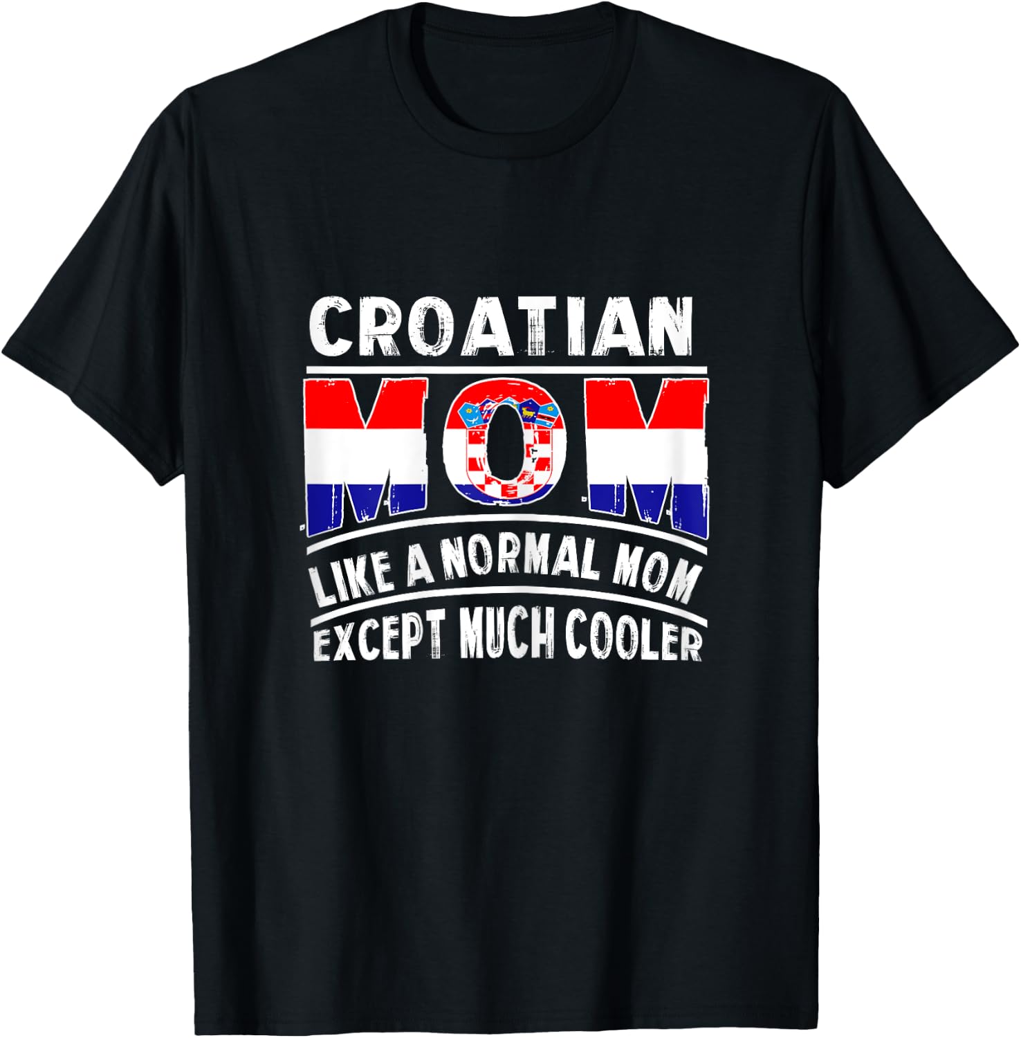 Croatian Mom Like A Normal Except Much Cooler Croatia Mama T-Shirt - T-Shirt | Black