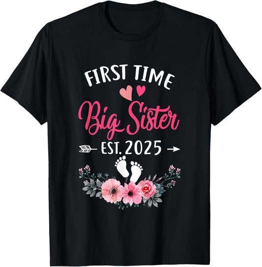 First Time Big Sister Promoted To Sister Est 2025 T-Shirt - T-Shirt | Black