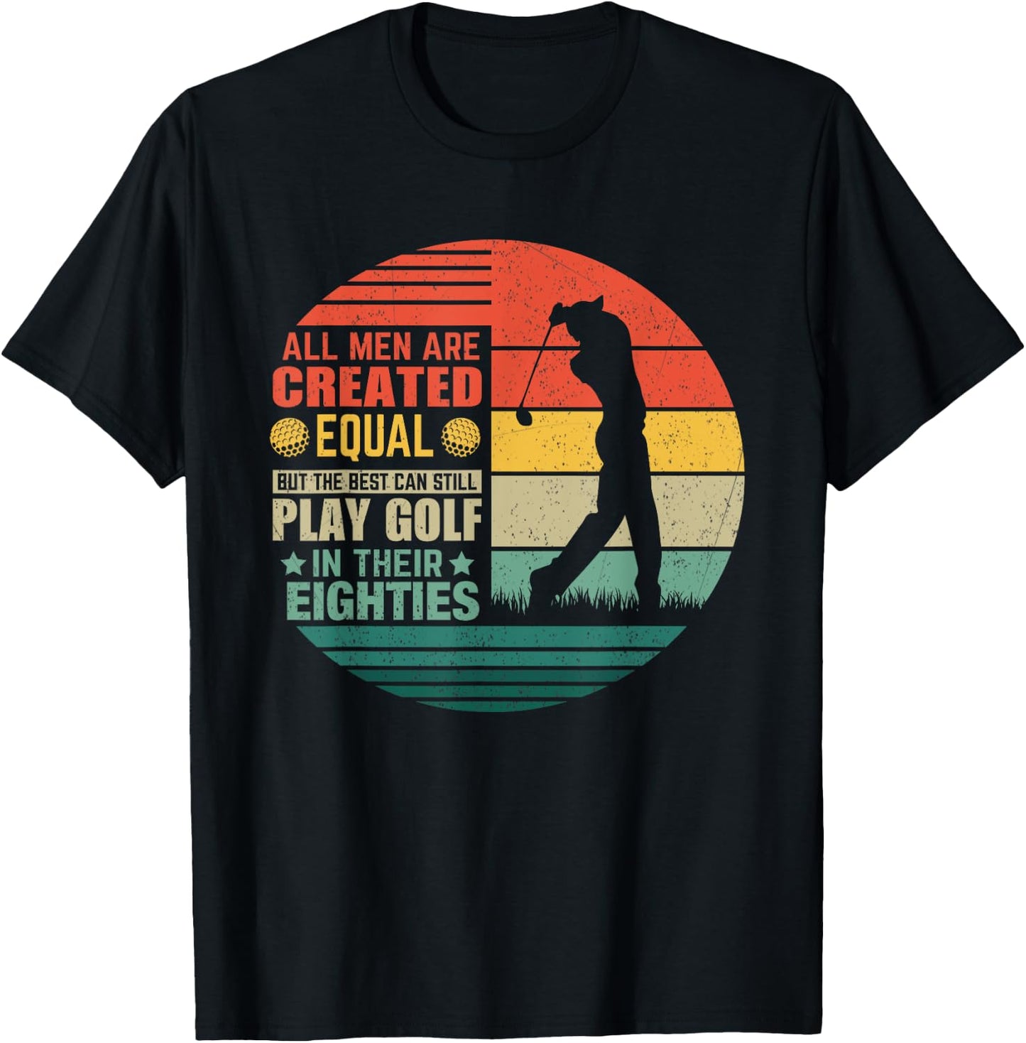 Birthday Golfing - All Men Equal Golf in their Eighties T-Shirt - T-Shirt | Black