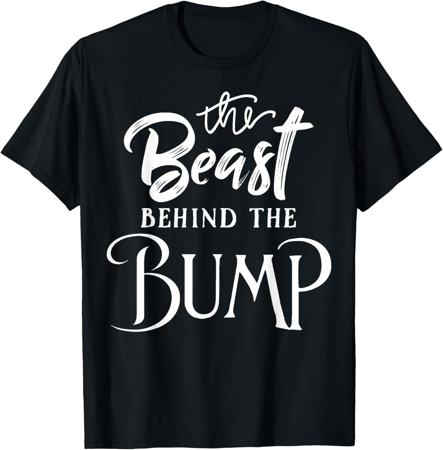 Pregnancy Bump Gift - Beast Behind The Bump! T-Shirt - T-Shirt | Black