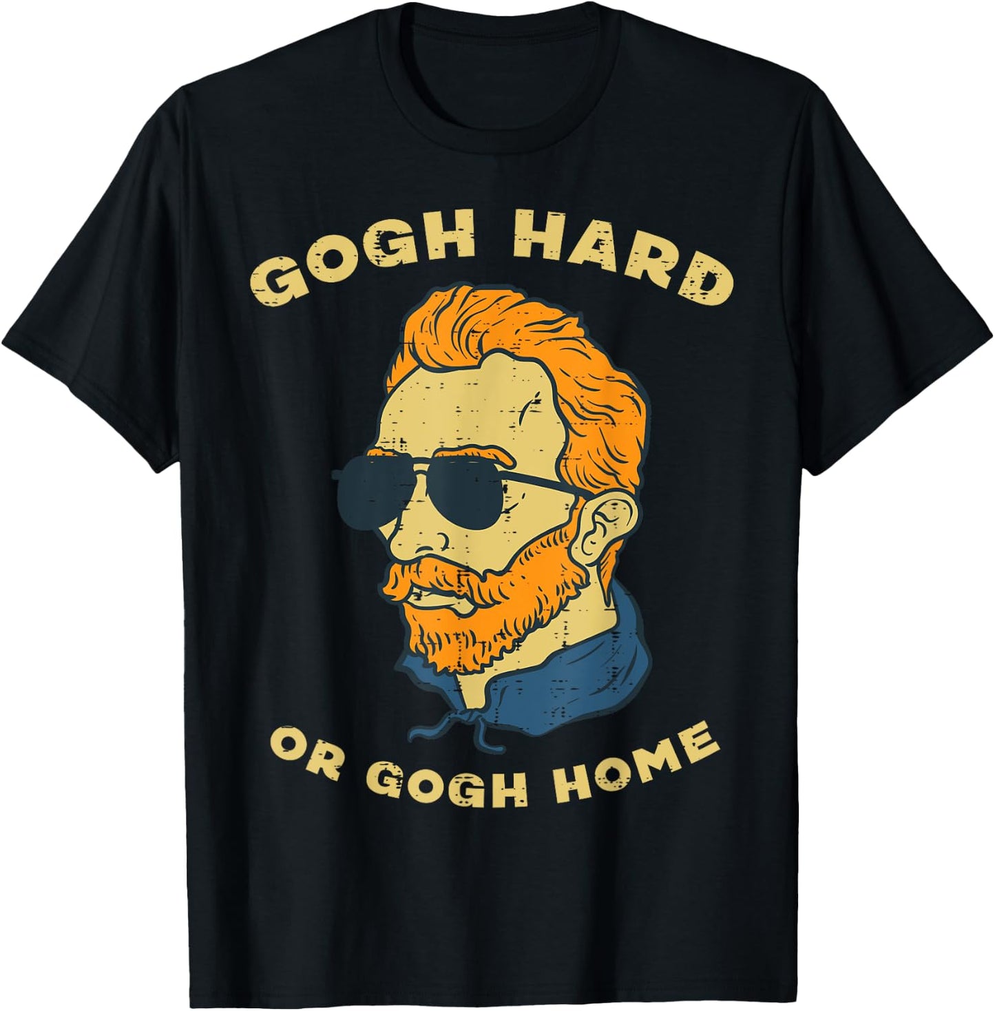Van Gogh Hard Or Home Funny Sayings Artist Painter Humor Men T-Shirt - T-Shirt | Black