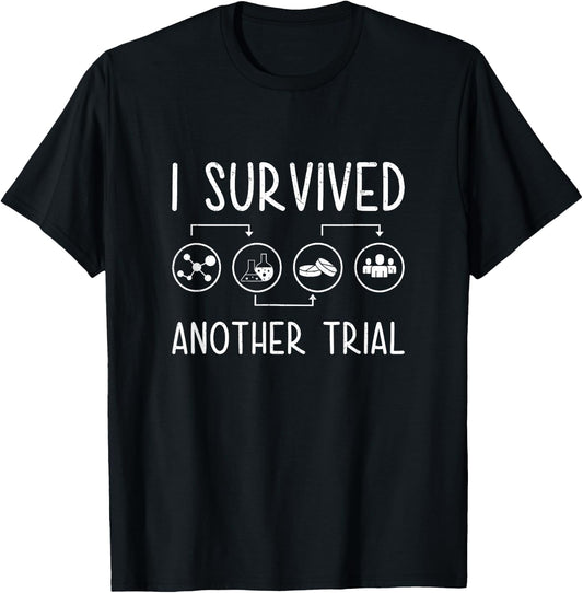 Funny I Survived Another Trial Clinical Research Coordinator T-Shirt - T-Shirt | Black