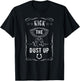 Kick The Dust Up Cowboy Cowgirl Western T-Shirt - T-Shirt | Black