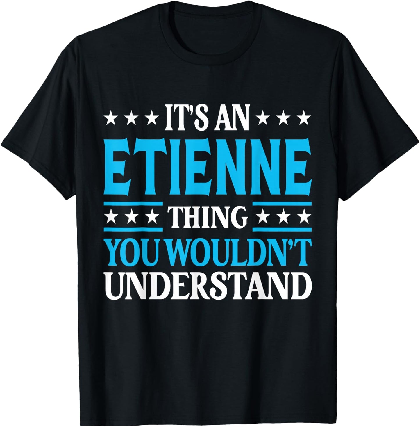 It's An Etienne Thing Surname Funny Family Last Name Etienne T-Shirt - T-Shirt | Black