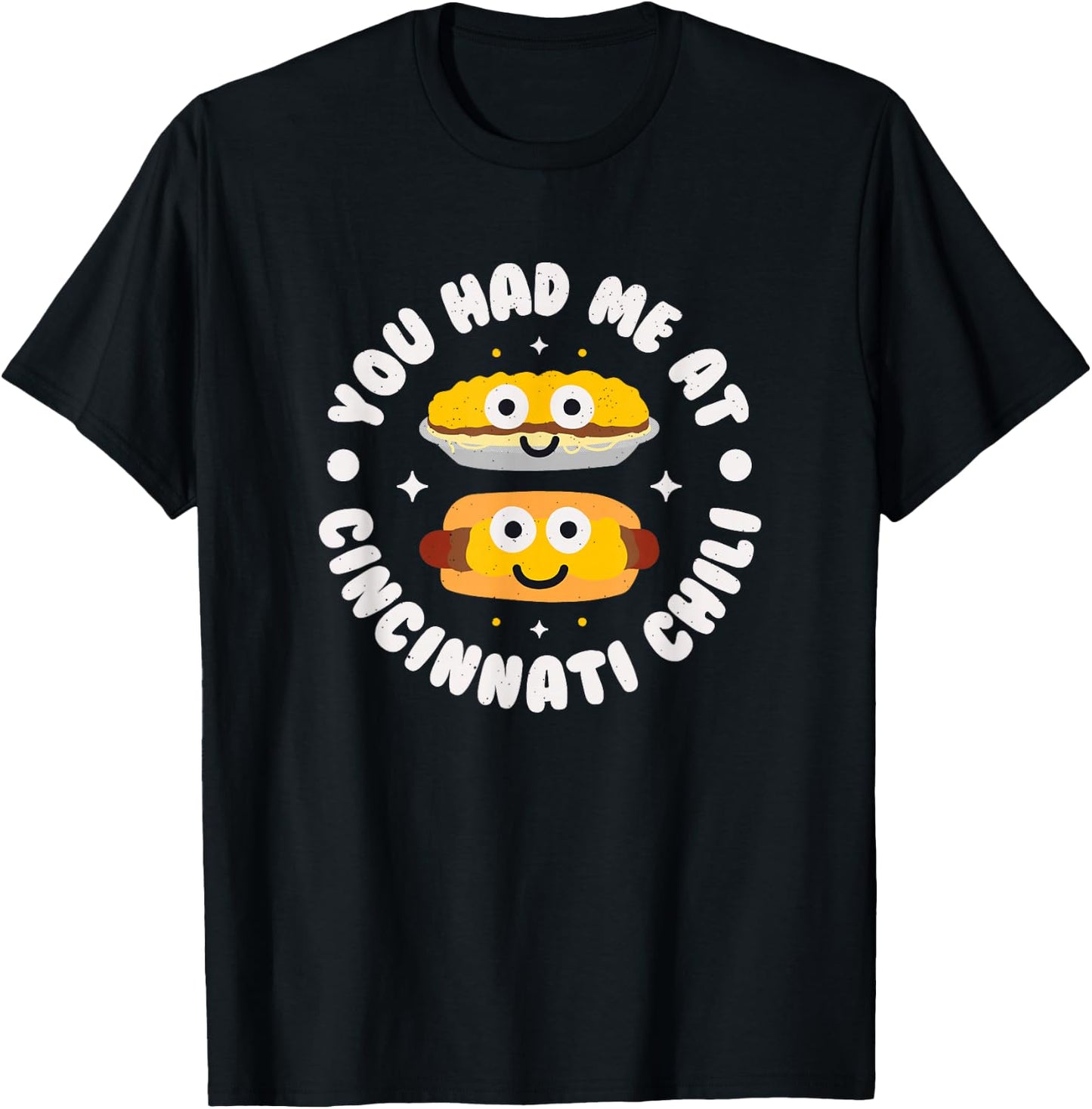 You Had Me At Cincinnati Chili - Cincinnati Chili T-Shirt - T-Shirt | Black