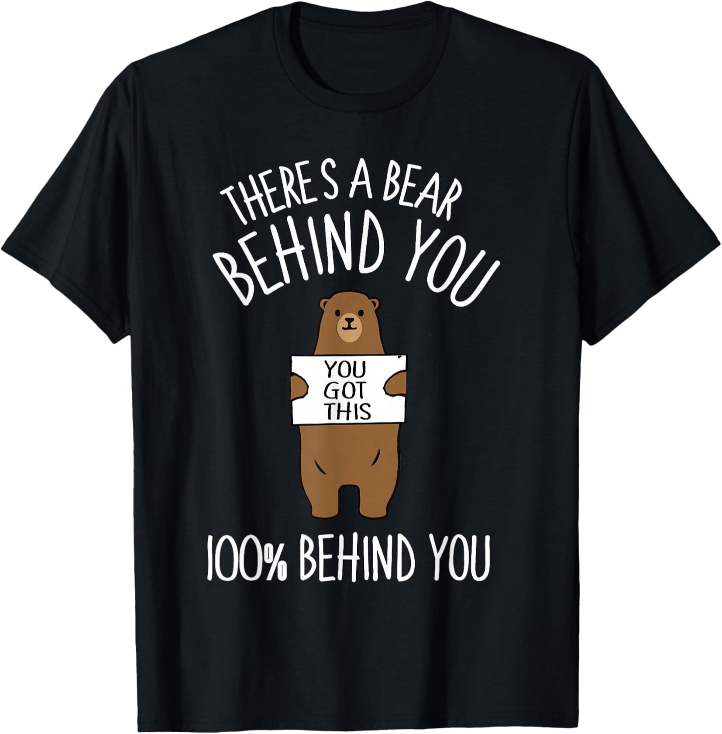 There's A Bear Behind You, 100% Behind You , Funny T-Shirt - T-Shirt | Black