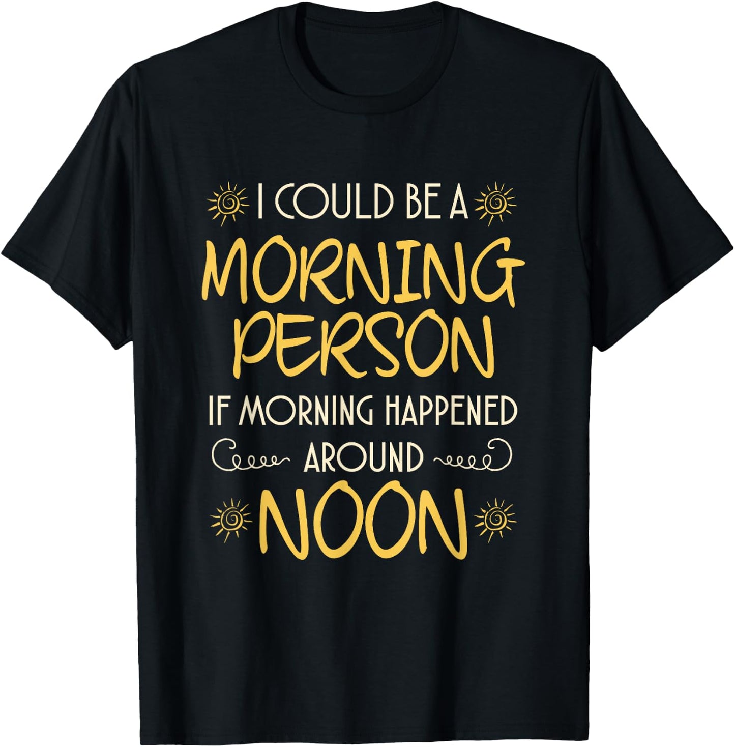 Funny Hate Morning T Shirt Not A Morning Person T Shirt Gift T-Shirt - T-Shirt | Black