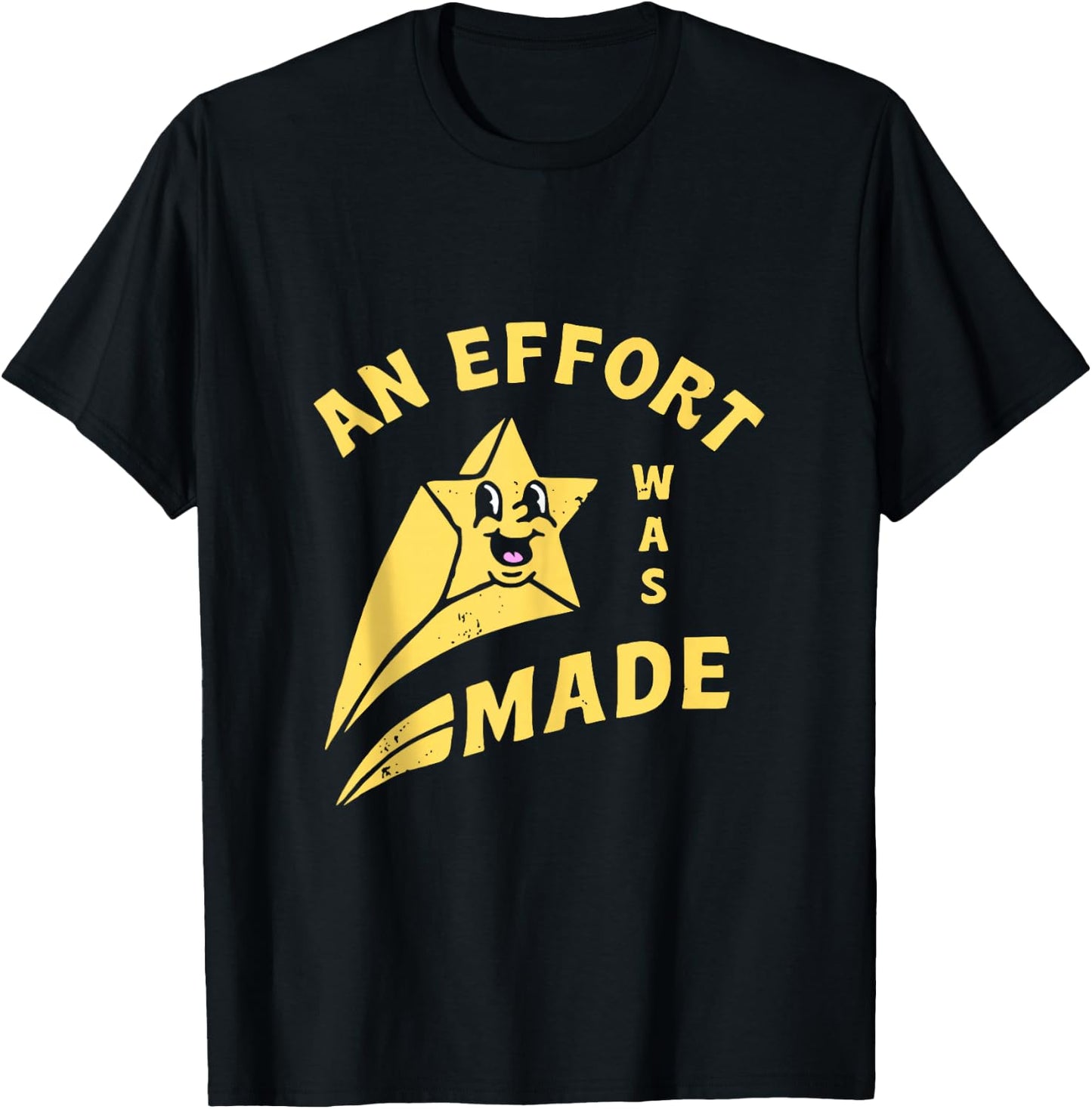 an Effort was Made T-Shirt - T-Shirt | Black