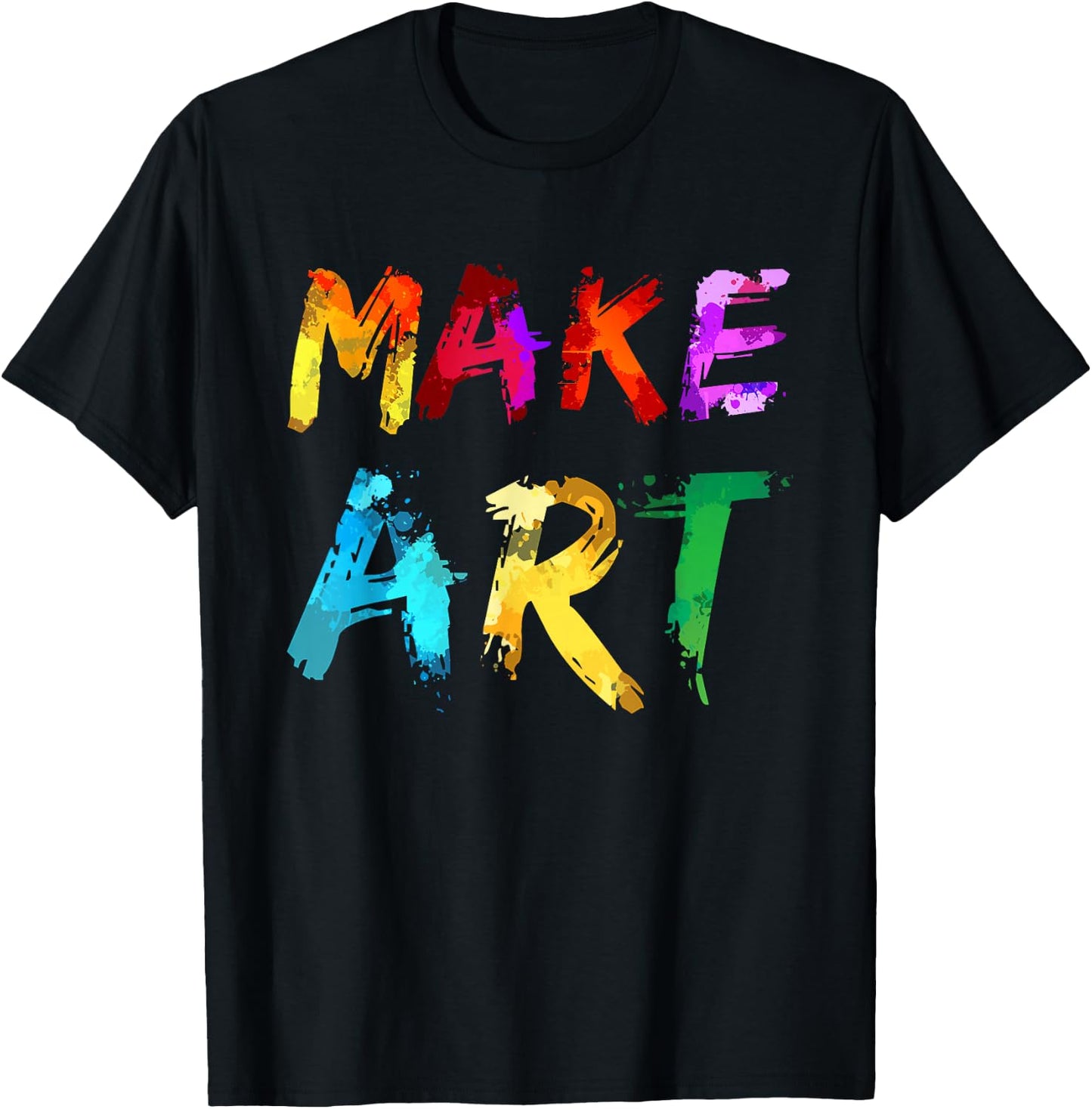 Make Art Painter Artist Teacher Artsy Gift Men Women Kids Small T-Shirt - T-Shirt | Black